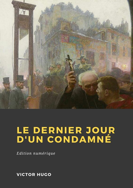 Couverture du livre Le Dernier Jour d'un condamné de Victor Hugo