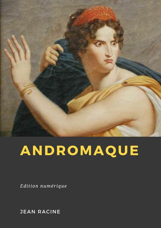 Couverture du livre Andromaque de Jean Racine chez Librofilio