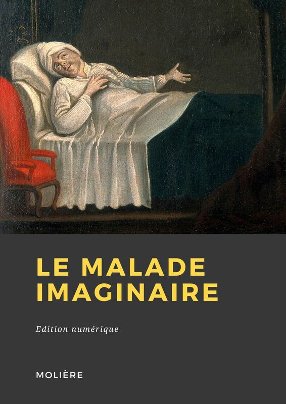 Couverture du livre Le Malade imaginaire de Molière