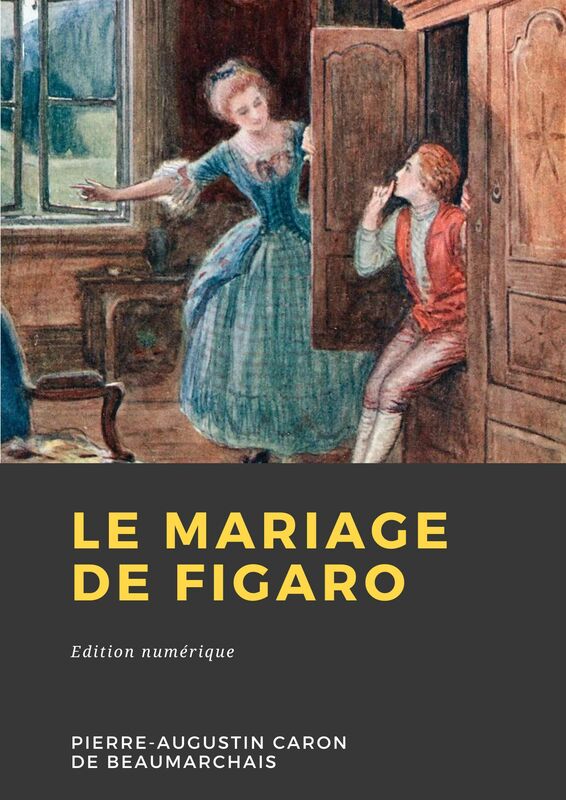 Couverture du livre Le Mariage de Figaro de Pierre-Augustin Caron de Beaumarchais chez Librofilio