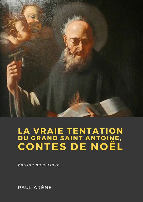 Couverture du livre La vraie tentation du grand Saint Antoine de Paul Arène