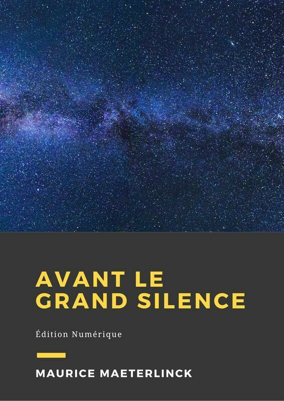 Couverture du livre Avant le grand silence de Maurice Maeterlinck