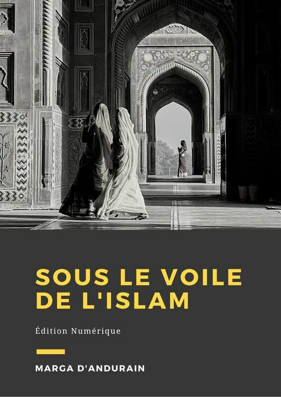 Couverture du livre Sous le voile de l'Islam de Marga d'Andurain