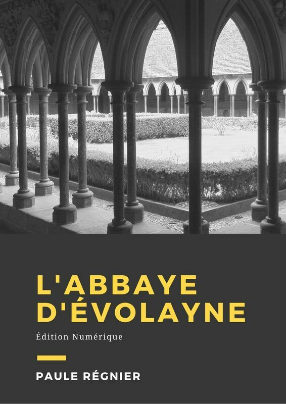 Couverture du livre L'abbaye d'Evolayne de Paule Régnier chez Librofilio