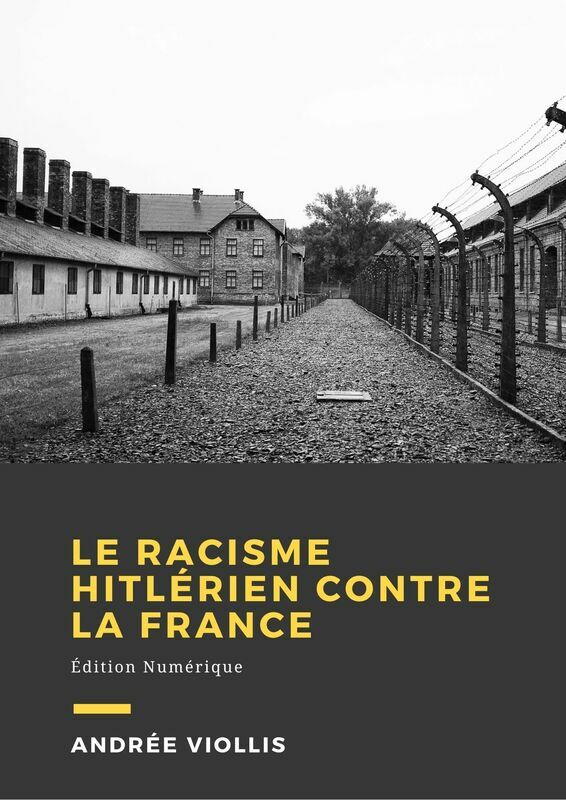 Couverture du livre Le racisme hitlérien contre la France de Andrée Viollis chez Librofilio