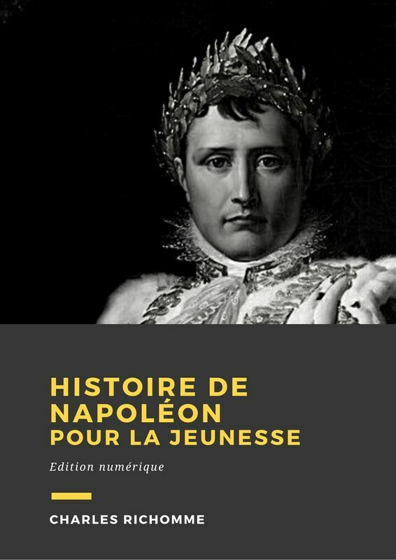 Couverture du livre Histoire de Napoléon pour la jeunesse de Charles Richomme