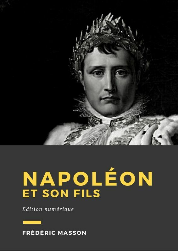 Couverture du livre Napoléon et son fils de Frédéric Masson chez Librofilio